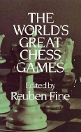 The World's Great Chess Games