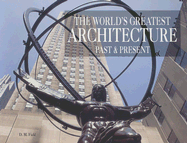 The World's Greatest Architecture: Past and Present