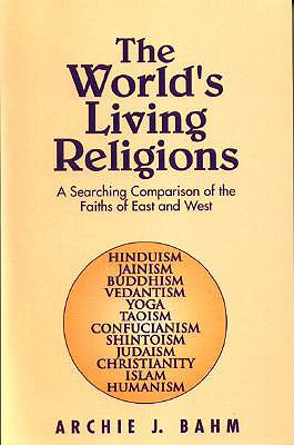 The World's Living Religions - Bahm, Archie J