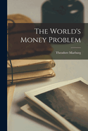 The World's Money Problem