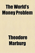 The World's Money Problem