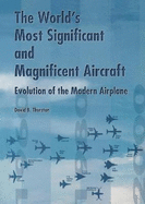 The World's Most Significant and Magnificent Aircraft