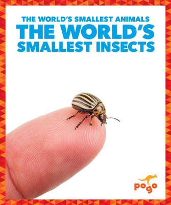 The World's Smallest Insects - Becker, Becca