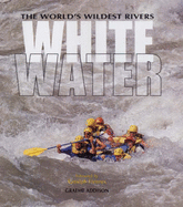 The World's Wildest Rivers: Whitewater