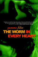The Worm in Every Heart