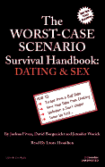 The Worst Case Scenario Survival Handbook: Dating & Sex