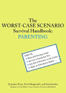 The Worst-Case Scenario Survival Handbook: Parenting