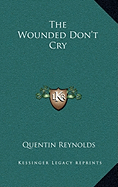The Wounded Don't Cry