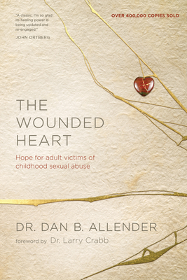 The Wounded Heart - Allender, Dan B, Dr., and Lee-Thorp, Karen