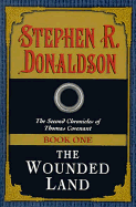 The Wounded Land: #1 - Donaldson, Stephen R