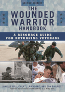 The Wounded Warrior Handbook: A Resource Guide for Returning Veterans
