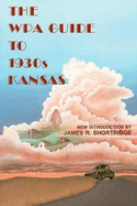 The Wpa Guide to 1930s Kansas
