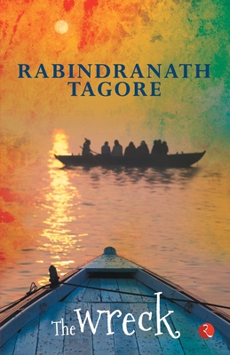 The Wreck - Tagore, Rabindranath