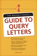 The "Writer's Digest" Guide to Query Letters