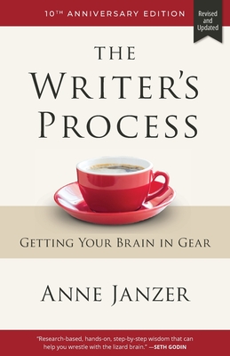 The Writer's Process: Getting Your Brain in Gear - Janzer, Anne