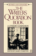 The Writer's Quotation Book: Revised Edition - Charlton, James (Editor)