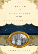The Writing and Ratification of the U.S. Constitution: Practical Virtue in Action