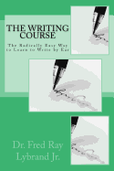The Writing Course Book: The Radically Easy Way to Learn to Write by Ear