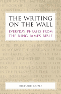 The Writing on the Wall: Everyday Phrases from the King James Bible