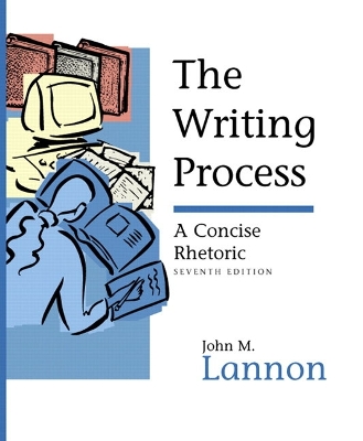 The Writing Process: A Concise Rhetoric - Lannon, John M