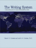 The Writing System: A Step-By-Step Guide for Business and Technical Writers