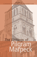 The Writings of Pilgram Marpeck