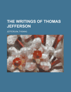 The Writings of Thomas Jefferson