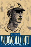 The Wrong Man Out - Ratajczak, Kenneth J