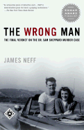 The Wrong Man: The Final Verdict on the Dr. Sam Sheppard Murder Case