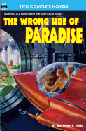 The Wrong Side of Paradise & The Involuntary Immortals