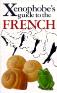 The Xenophobe's Guide to the French