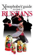 The Xenophobe's Guide to the Russians