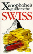 The Xenophobe's Guide to the Swiss
