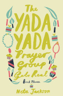 The Yada Yada Prayer Group Gets Real