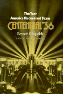The Year America Discovered Texas: Centennial '36