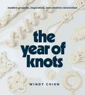 The Year of Knots: Modern Projects, Inspiration, and Creative Reinvention