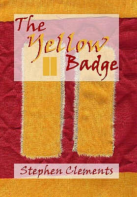 The Yellow Badge - Clements, Stephen