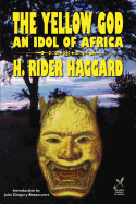 The Yellow God: An Idol of Africa