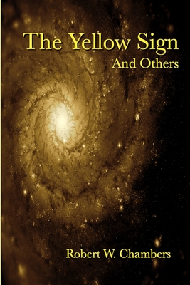 The Yellow Sign and Others - Chambers, Robert W