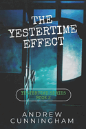 The Yestertime Effect: A Novel of Time Travel