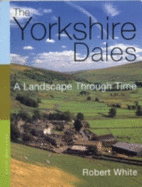 The Yorkshire Dales a Landscape Through Time