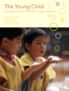 The Young Child: Development from Prebirth Through Age Eight
