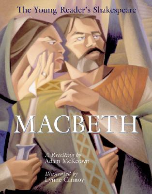 The Young Reader's Shakespeare: Macbeth - McKeown, Adam (Adapted by)