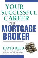 The Your Successful Career as a Mortgage Broker (Special)