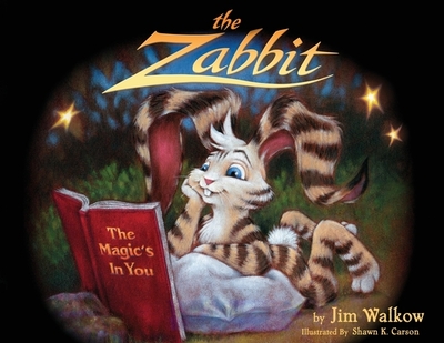 The Zabbit: The Magic's In You - Walkow, Jim