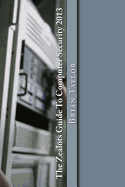The Zealots Guide to Computer Security 2013