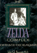 The Zelda Complex: How to Avoid Toxic Relationships