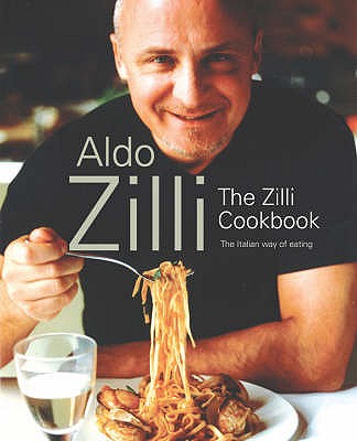 The Zilli Cookbook - Zilli, Aldo