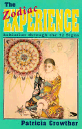 The Zodiac Experience: Initiation Through the Twelve Signs