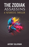 The Zodiak Assassins: A Futuristic Thriller